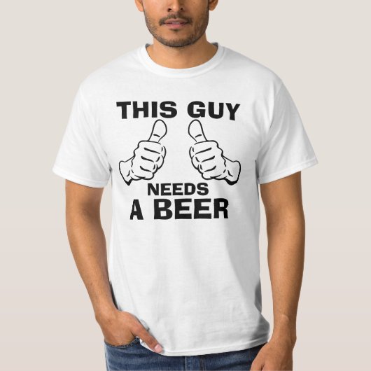 この人はビール句を必要とします Tシャツ (正面)