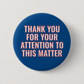 この件に関して御注意を賜り有難う 缶バッジ (正面)