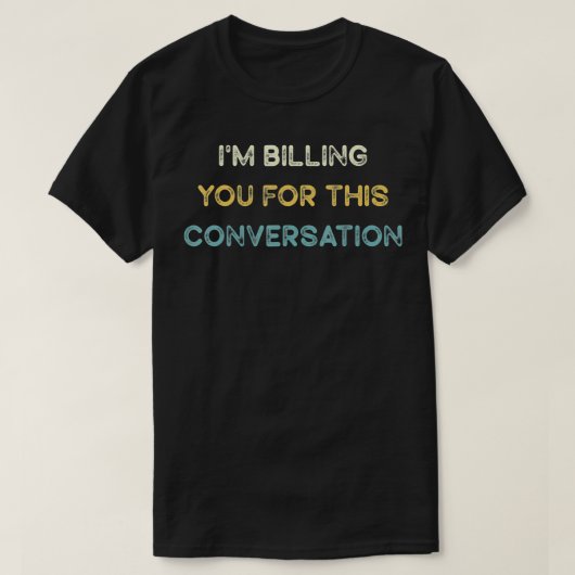 この会話のギフトを請求おもしろいする Tシャツ (デザイン正面)