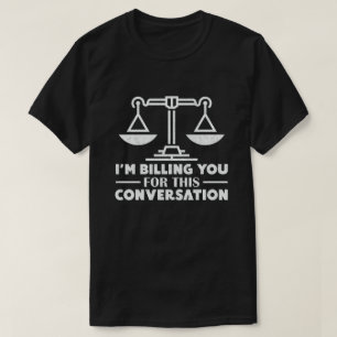 この会話の弁護士に請求しまおもしろいす Tシャツ