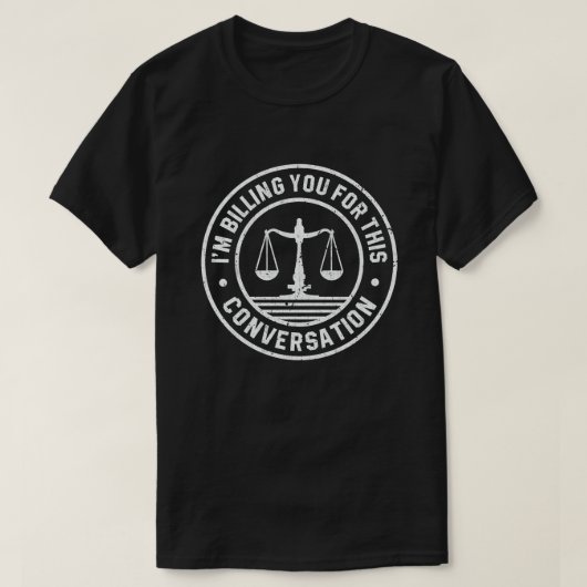 この会話の弁護士に請求しまおもしろいす Tシャツ (デザイン正面)