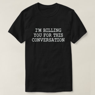 この会話の弁護士に請求しまおもしろいす Tシャツ