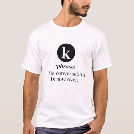 この会話は終了しました Tシャツ (正面)