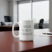 この会話は請求対象です Funny コーヒーマグカップ