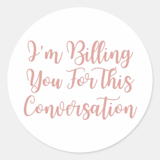 この会話弁護士に請求すおもしろいる ラウンドシール (正面)