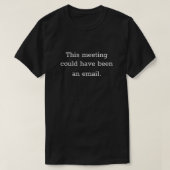この会議はメールだったかもしれない。 Tシャツ (デザイン正面)