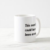 この会議はメールのユーモアだったかもしれない コーヒーマグカップ (正面右)