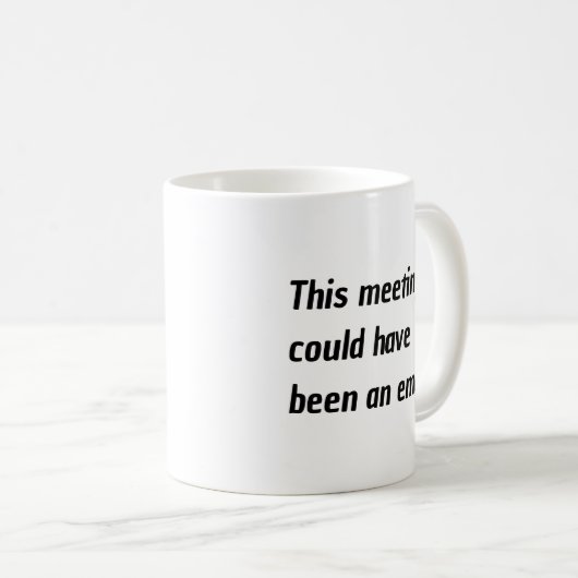 この会議はメールのユーモアだったかもしれない コーヒーマグカップ (正面右)
