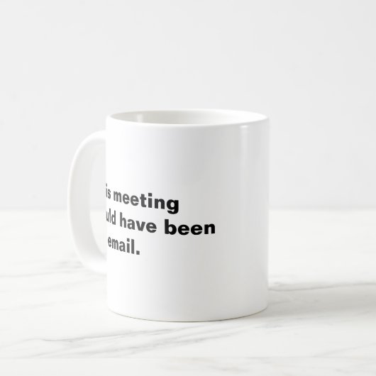 この会議は電子メールのことわざだった可能性があおもしろいる コーヒーマグカップ (正面左)