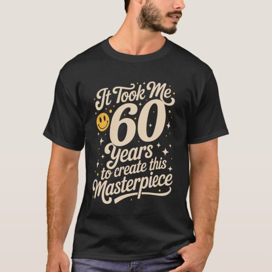この傑作を作るのに60年かかりました 60t tシャツ (正面)