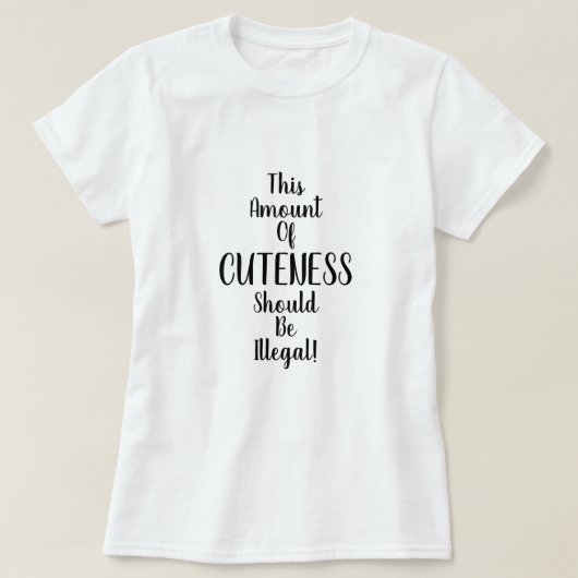 この可愛さは違法であるべき！面白い Tシャツ (デザイン正面)