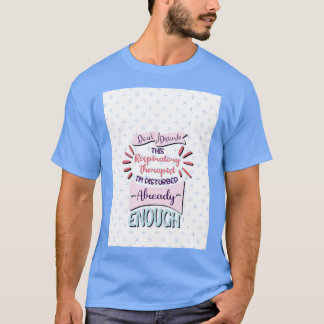 この呼吸療法士の友達を disturb しないで tシャツ