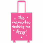 この回転木馬は私を目まいがさせるスーツケおもしろいース シール (正面)