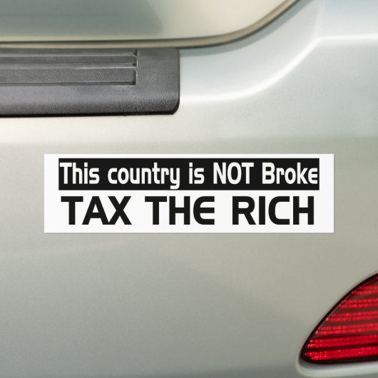 この国は壊れませんでしたありません: 金持ちに課税して下さい バンパーステッカー (車上)