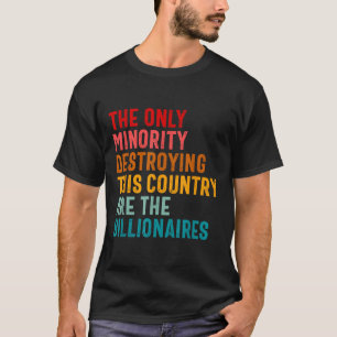 この国を破壊する唯一の少数派はビルだ Tシャツ