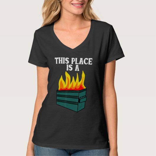 この場所はゴミ箱の火事 職場のダンプスターファイア Tシャツ (正面)