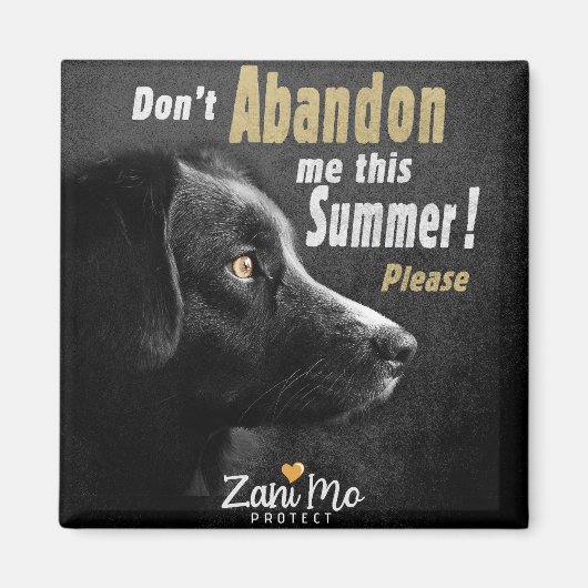 この夏に私を見捨てないで - 犬の保護 マグネット (正面)