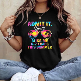 この夏、私がいなくなるのを6〜7回は思い出すでしょうね Tシャツ