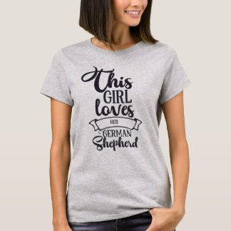この女おもしろい子はドイツの羊飼いを愛している Tシャツ