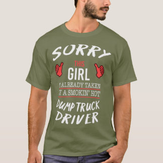 この女の子がホットダンプトラックの運転手に連れて行かれてごめん Tシャツ