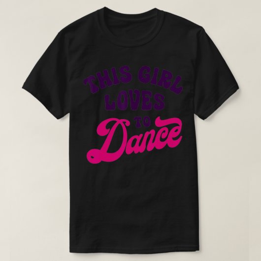 この女の子はダンスダンサーのおもしろい踊りギフトが大好き Tシャツ (デザイン正面)