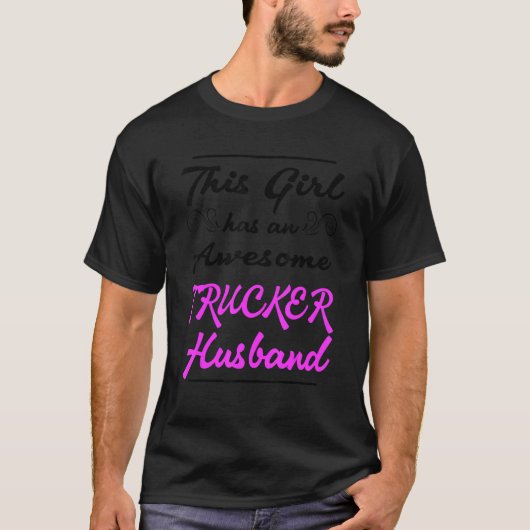 この女の子はトラック素晴らしカーの夫1を持っている Tシャツ (正面)