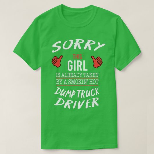 この女の子はホットダンプトラックの運転手おもしろいに連れて行った Tシャツ (デザイン正面)