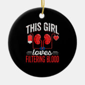 この女の子は血液をフィルタリングするのが大好き – 腎臓学のギフト セラミックオーナメント (正面)