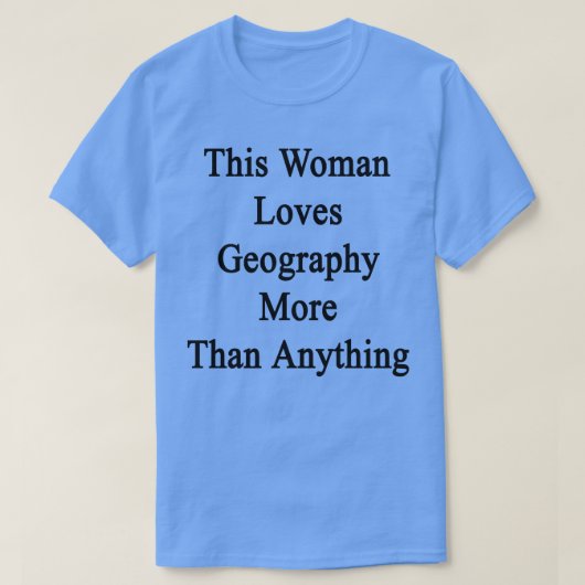 この女は地理が何より好きだ Tシャツ (デザイン正面)