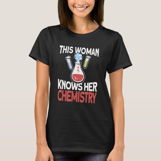 この女性は彼女の化学科学先生Chを知っている Tシャツ (正面)