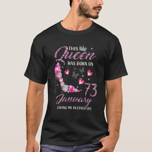 この女王は生まれ1月73日に私の祝福を生きた Tシャツ (正面)