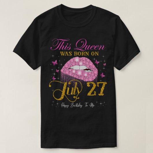 この女王は生まれ7月27日、27日の誕生日 Tシャツ (デザイン正面)