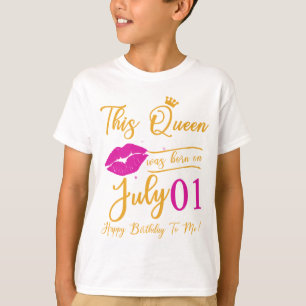 この女王は私に生まれ7月のハッピーバースデーでした1 Tシャツ