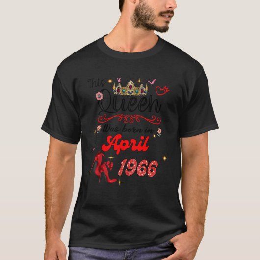 この女王は1966生まれ年4月の誕生日Wだった Tシャツ (正面)