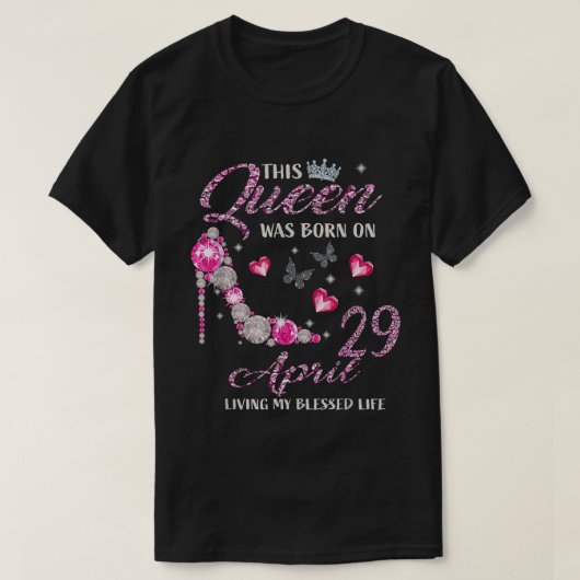 この女王は4月生まれ29日、私の生きていた賛美だ Tシャツ (デザイン正面)