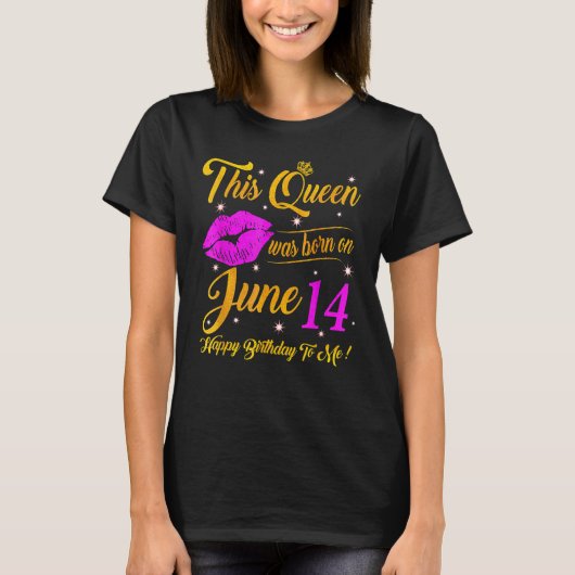 この女王は6月14生まれ日に誕生日ハイヒールで現れた Tシャツ (正面)