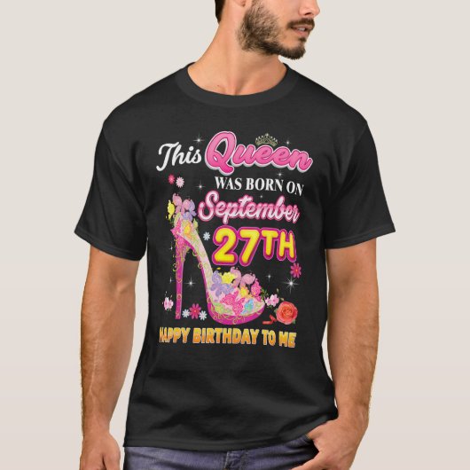 この女王は9生まれ月27日27日ハッピービル Tシャツ (正面)