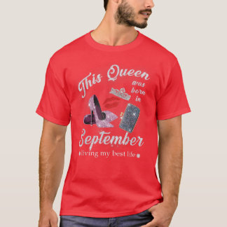 この女王生まれは九月に私の李を生最高のい Tシャツ