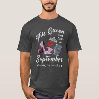 この女王生まれは九月に私の李を生最高のい Tシャツ