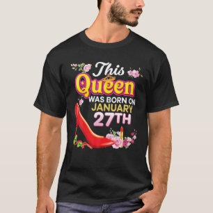この女王生まれは1月27日27日に幸せな誕生だった Tシャツ