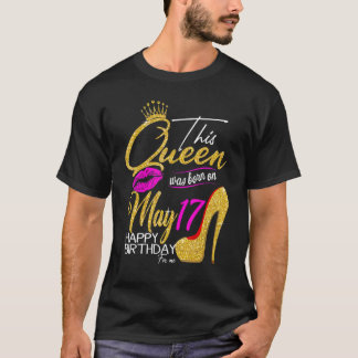 この女王生まれは5月17日に私の誕生日 Tシャツ