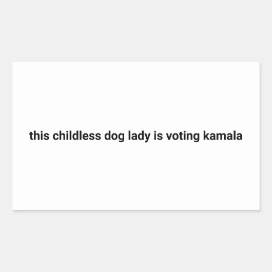 この子どものいない犬の女性はカマラホワイトに投票している 長方形シール (正面)