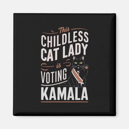 この子どものいない猫レディは、カマラに投票している マグネット (正面)