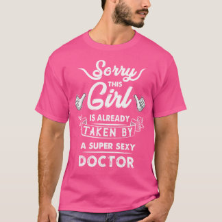 この子もうセクシーなドクターに連れて行かれて申し訳ない Tシャツ