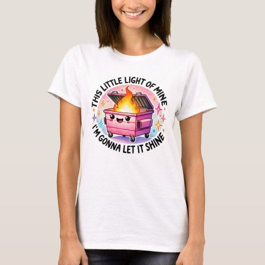 この小さな光が私のダンプスターおもしろいトの火を Tシャツ (正面)