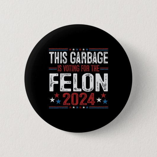 この屑は重罪犯に投票する Funny Trump 2 缶バッジ (正面)