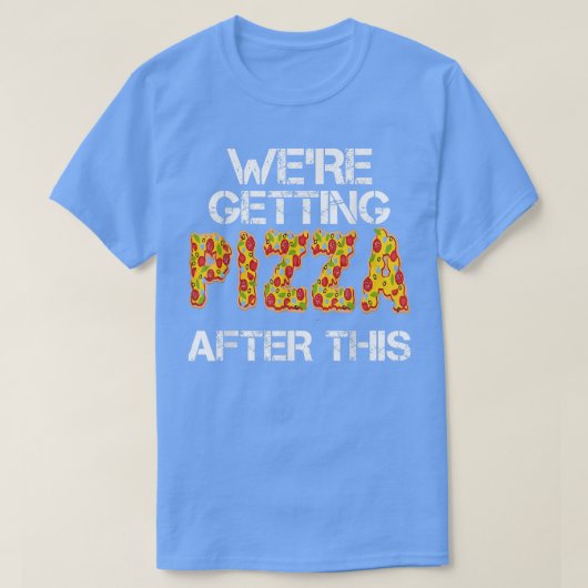 この後、ピザを食べるよ Tシャツ (デザイン正面)