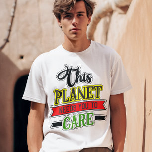 この惑星は価値を気に持つユニセックス必要ユニセックスがある Tシャツ
