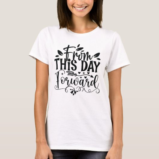 この日から永遠に 女性の結婚Tシャツ Tシャツ (正面)