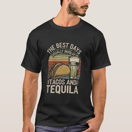 この最高の日はタコスとテキラメシをおもしろい含む Tシャツ (正面)